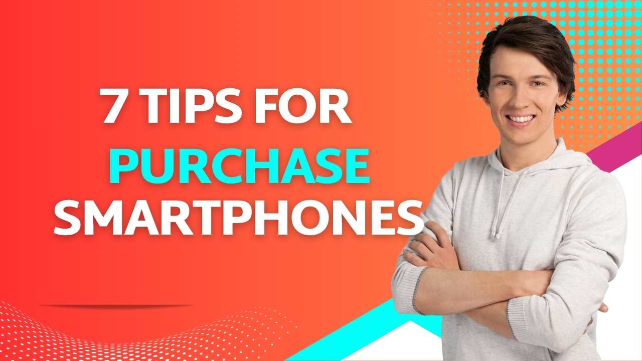 7-Tips-for-PURCHASE-SMARTPHONES-
