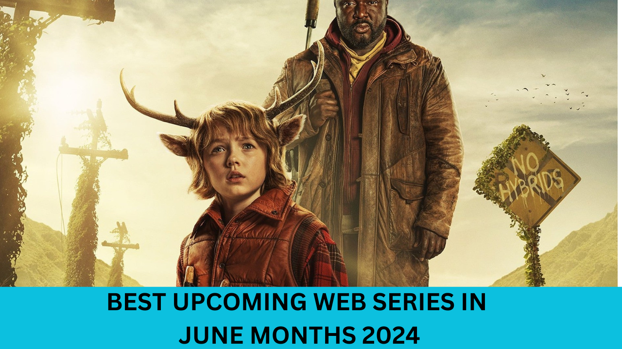 Upcoming Web Series In June Month : जून के महीने मैं आने वाली कुछ बेस्ट वेब सीरीज