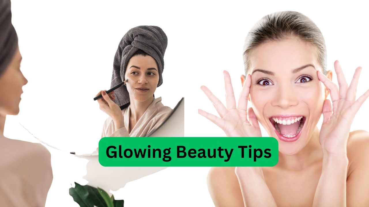 Glowing Beauty Tips