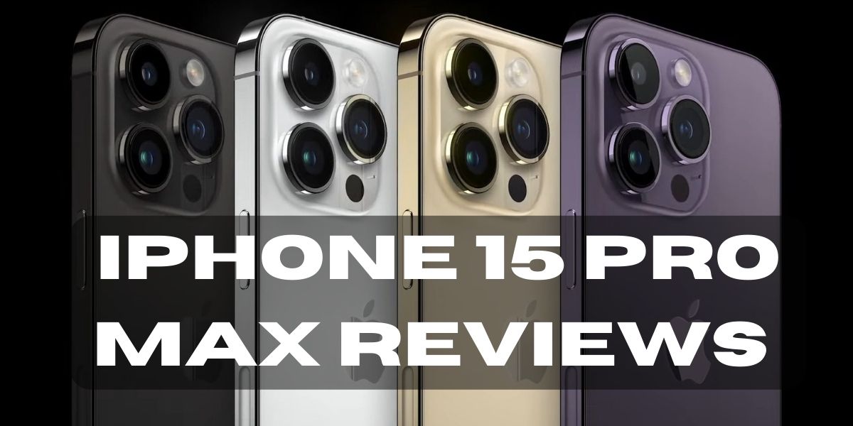 iPhone 15 Pro Max Reviews