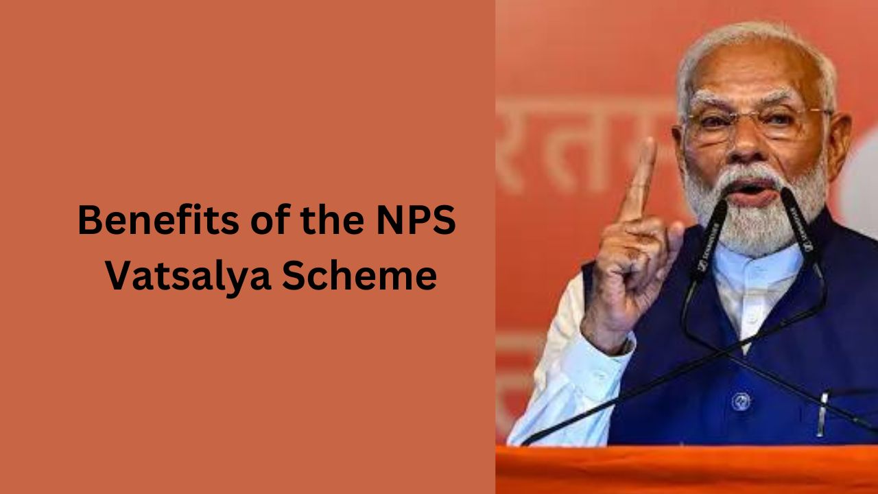 Benefits of the NPS Vatsalya Scheme