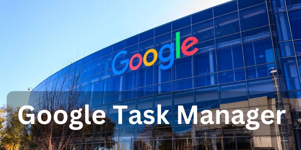 Google Task Manager: How To Manage Task in Google