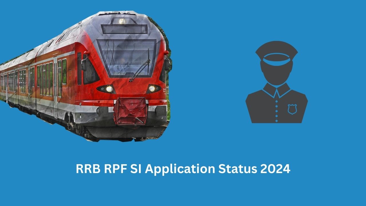 RRB RPF SI Application Status 2024