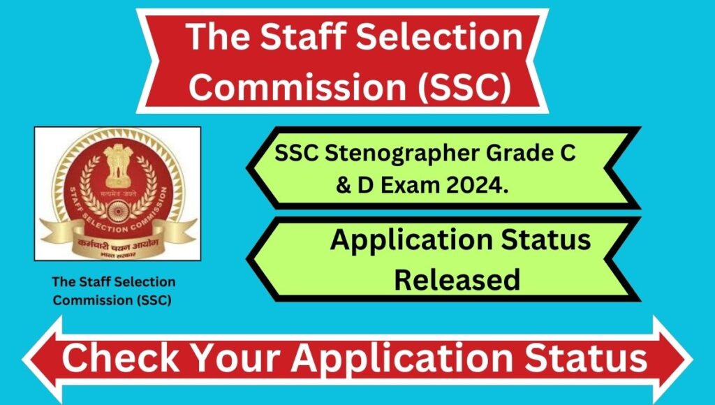 SSC Stenographer Grade C & D: Application Status 2024